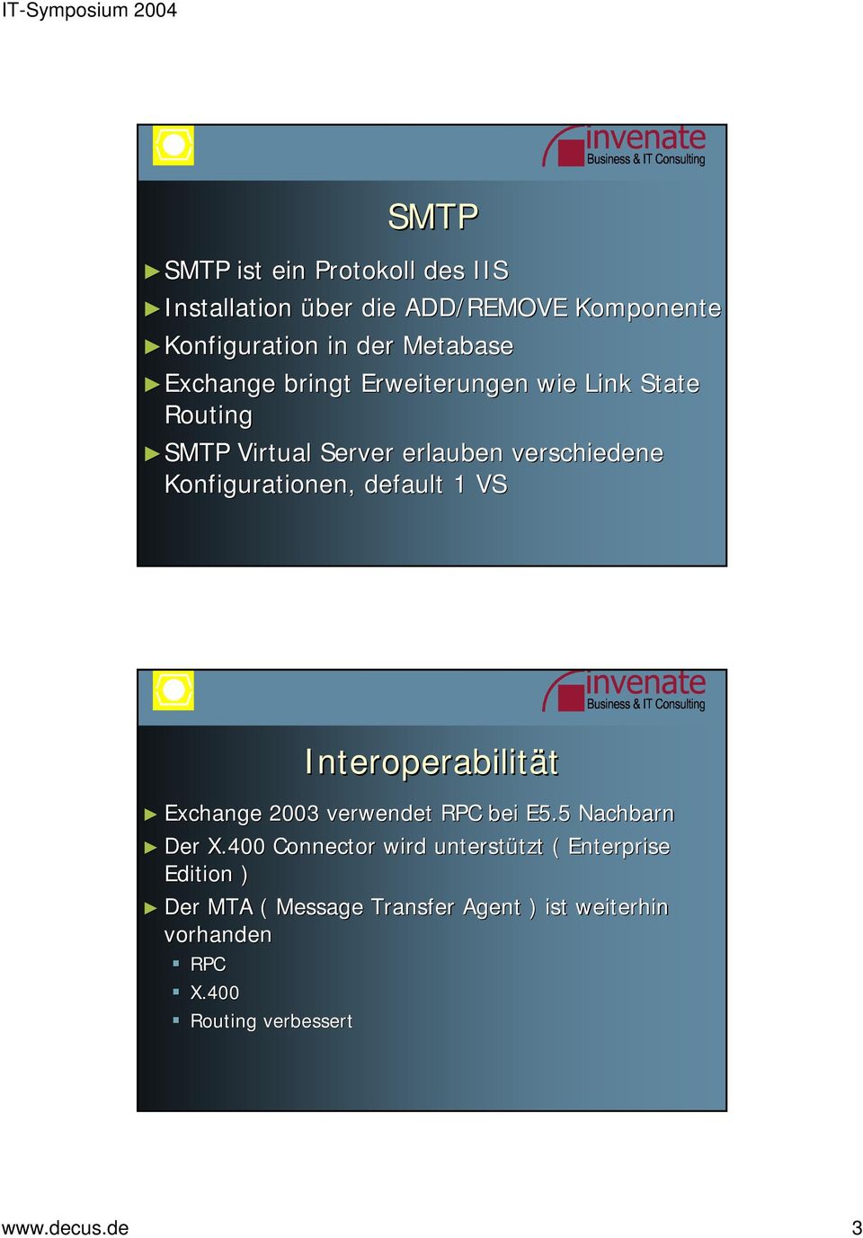 default 1 VS Interoperabilität Exchange 2003 verwendet RPC bei E5.5 Nachbarn Der X.