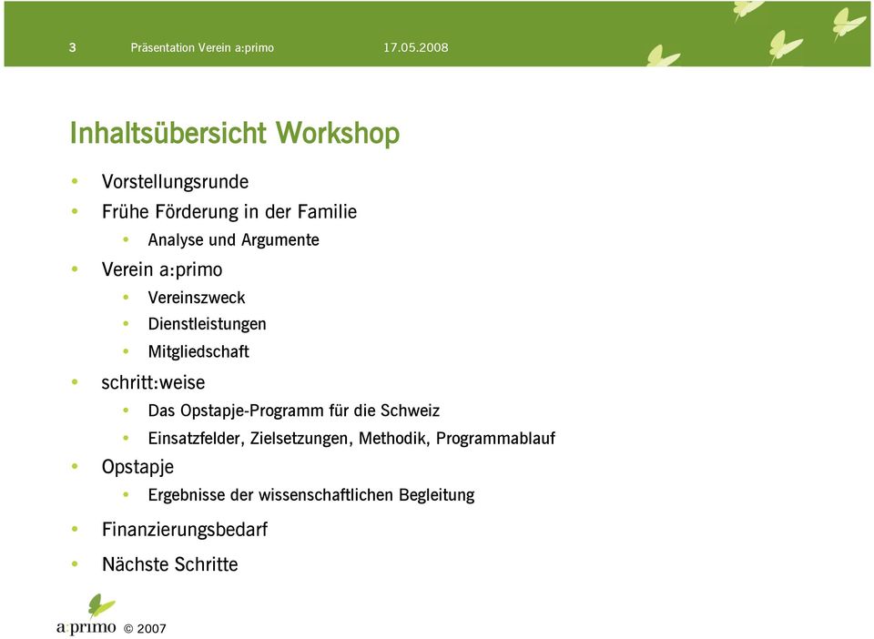 Opstapje-Programm für die Schweiz Einsatzfelder, Zielsetzungen, Methodik, Programmablauf