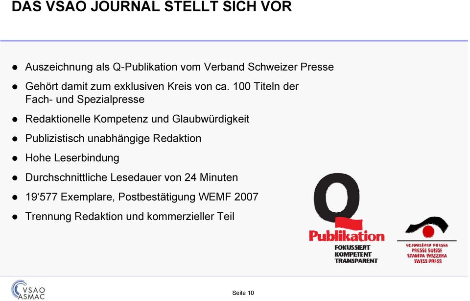 100 Titeln der Fach- und Spezialpresse Redaktionelle Kompetenz und Glaubwürdigkeit Publizistisch