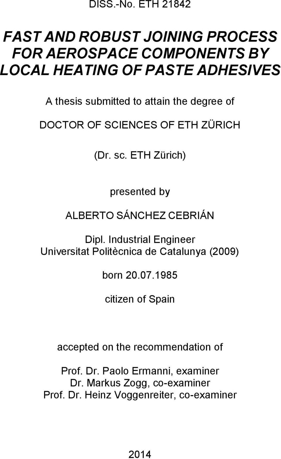 to attain the degree of DOCTOR OF SCIENCES OF ETH ZÜRICH (Dr. sc. ETH Zürich) presented by ALBERTO SÁNCHEZ CEBRIÁN Dipl.