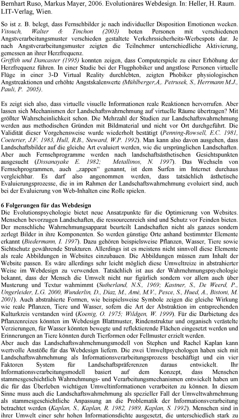 Je nach Angstverarbeitungsmuster zeigten die Teilnehmer unterschiedliche Aktivierung, gemessen an ihrer Herzfrequenz.