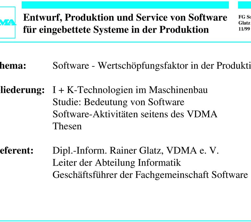 Studie: Bedeutung von Software Software-Aktivitäten seitens des VDMA Thesen ferent: Dipl.