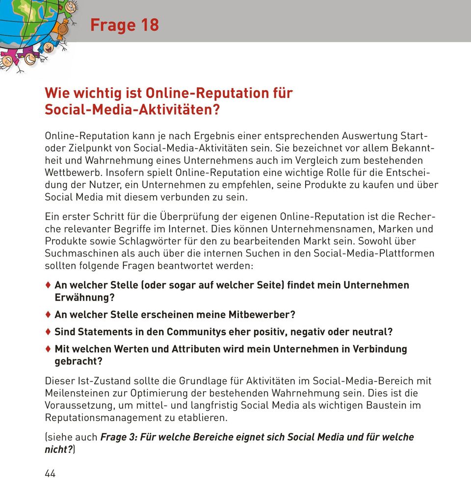 Insofern spielt Online-Reputation eine wichtige Rolle für die Entscheidung der Nutzer, ein Unternehmen zu empfehlen, seine Produkte zu kaufen und über Social Media mit diesem verbunden zu sein.