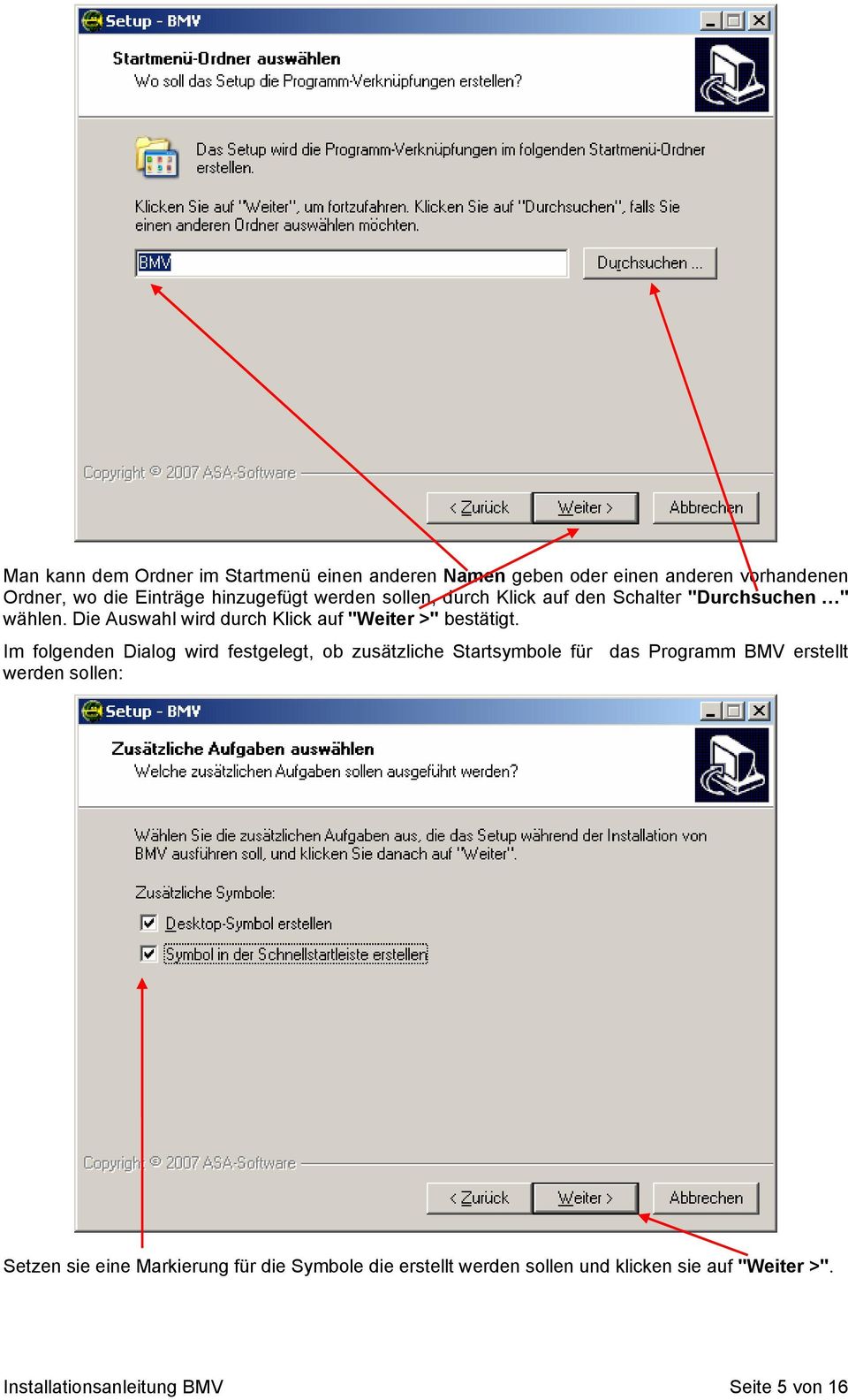 Im folgenden Dialog wird festgelegt, ob zusätzliche Startsymbole für das Programm BMV erstellt werden sollen: Setzen sie eine