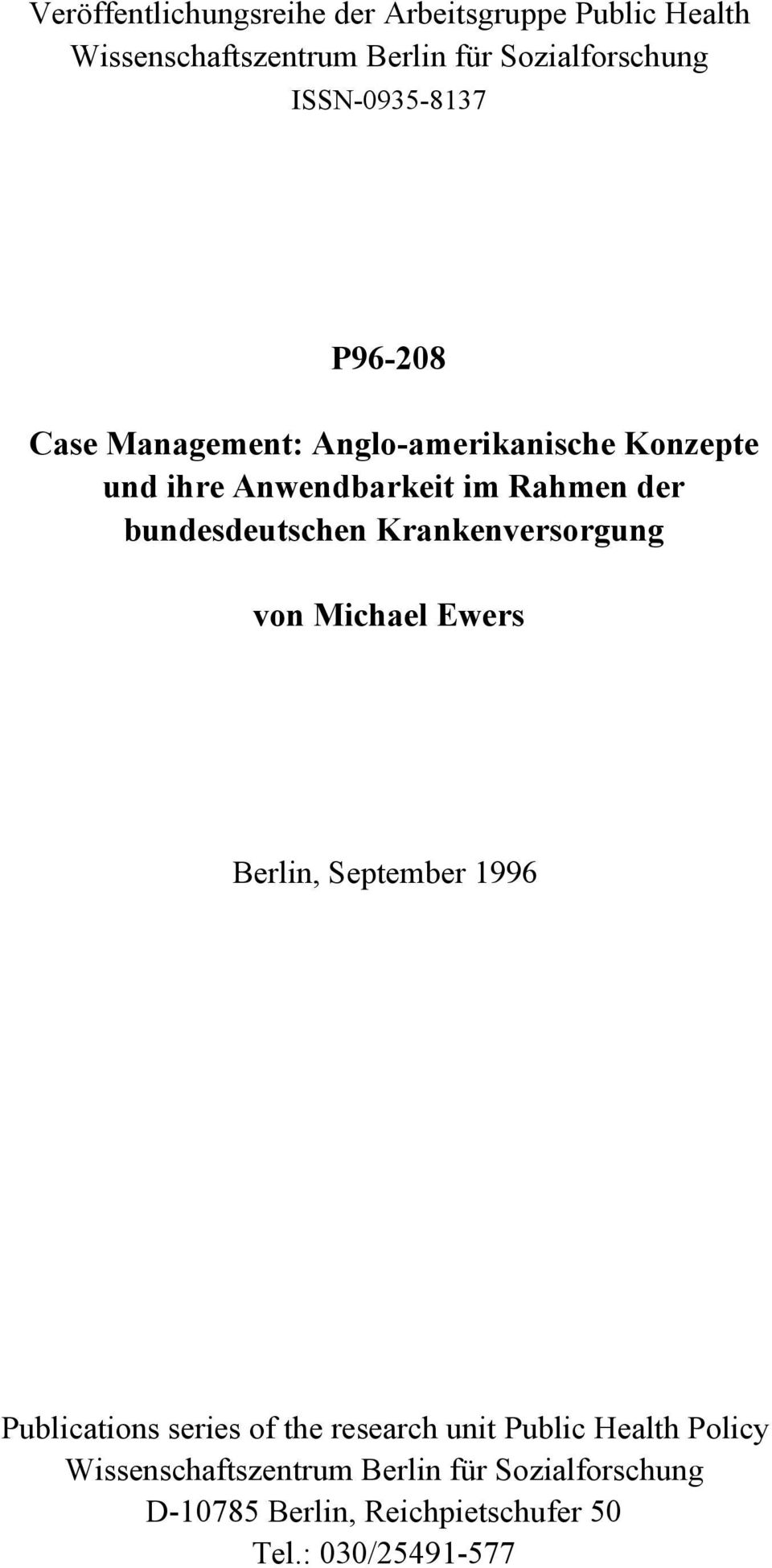 bundesdeutschen Krankenversorgung von Michael Ewers Berlin, September 1996 Publications series of the research