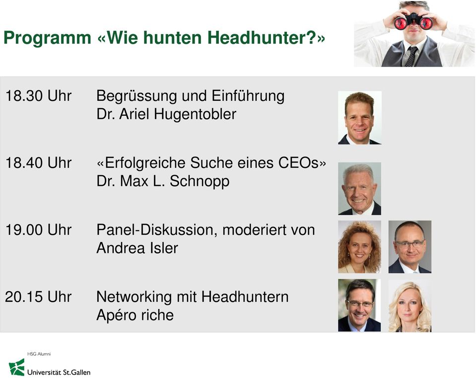 40 Uhr «Erfolgreiche Suche eines CEOs» Dr. Max L. Schnopp 19.