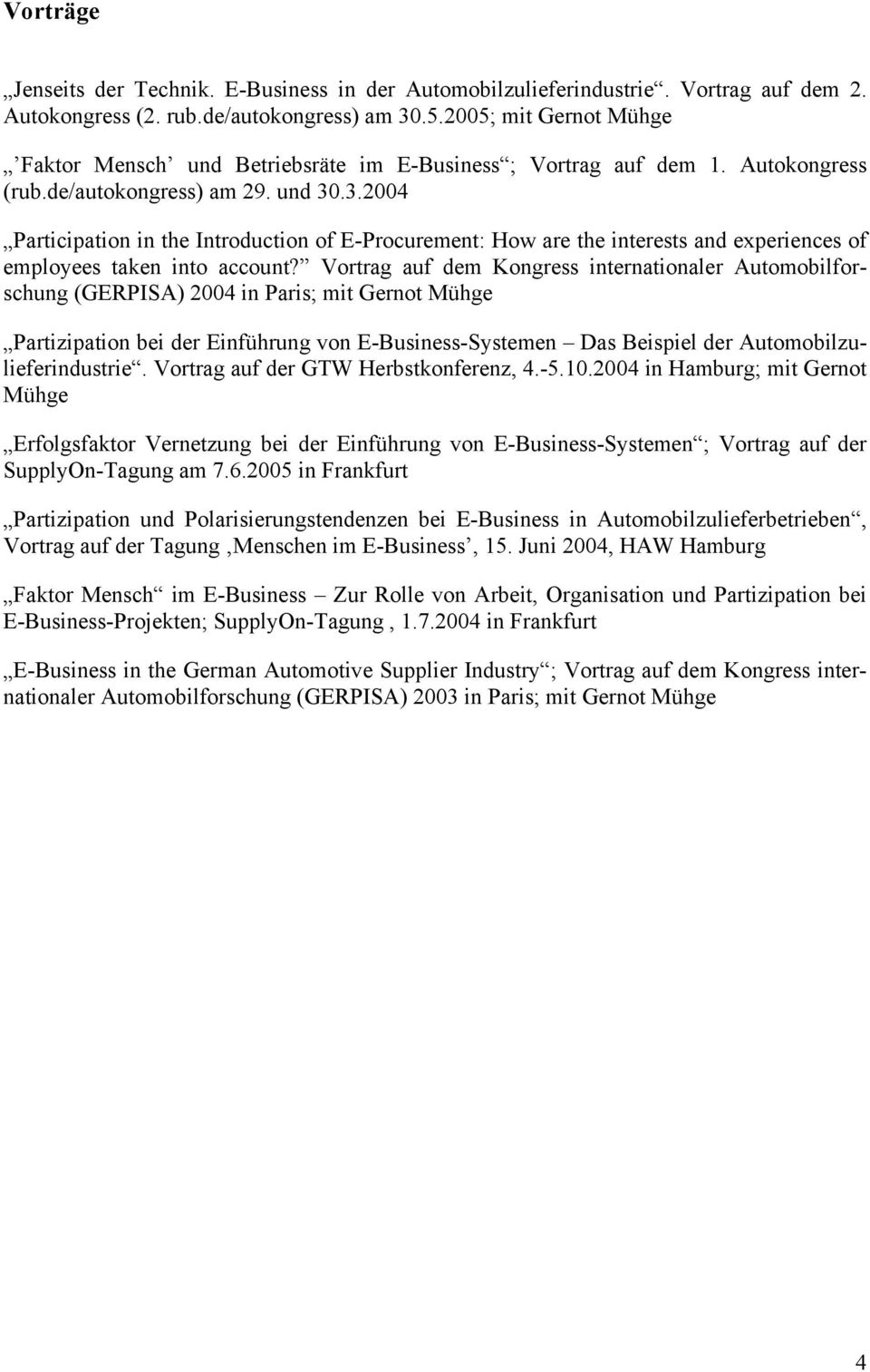 .3.2004 Participation in the Introduction of E-Procurement: How are the interests and experiences of employees taken into account?