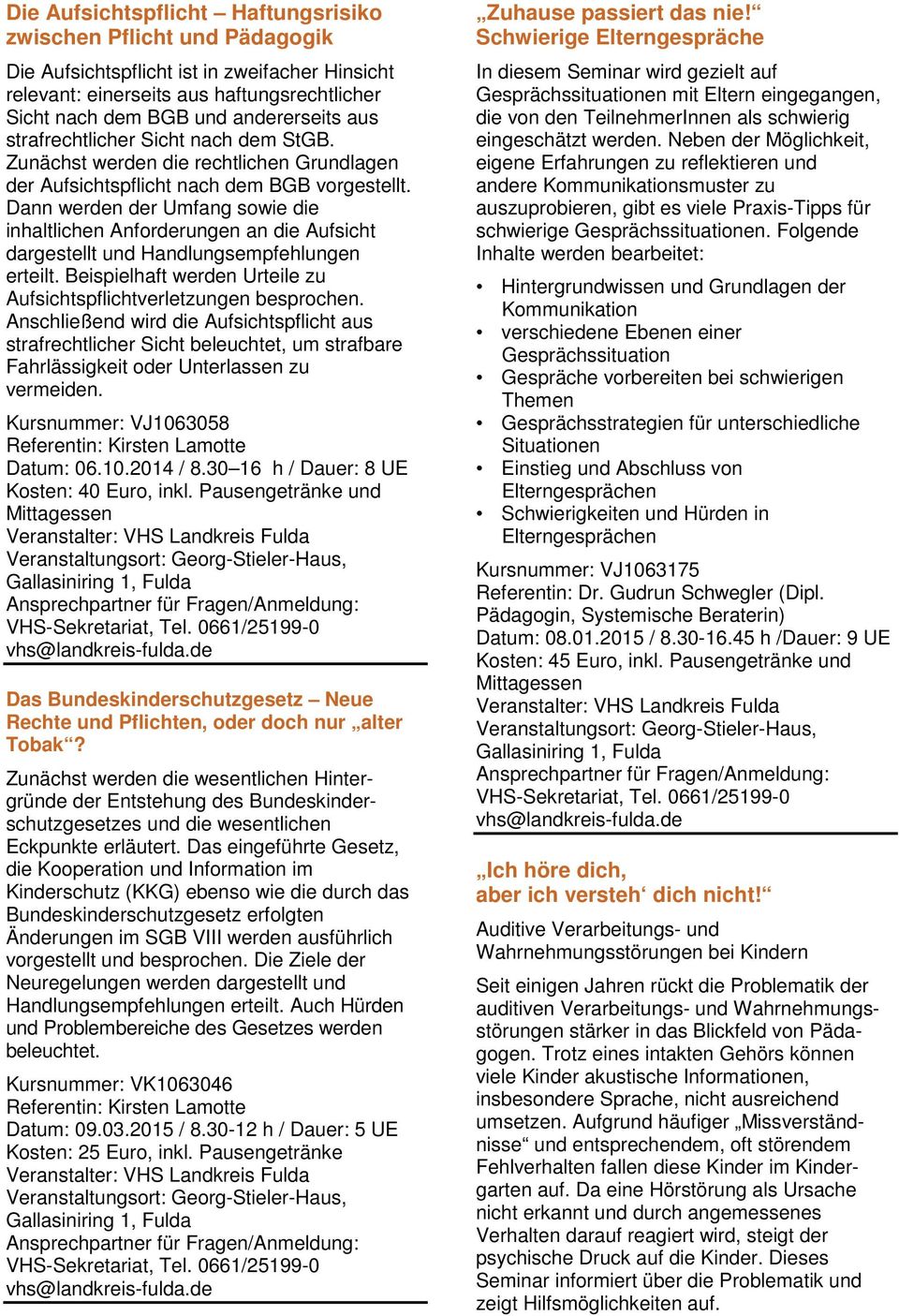 Dann werden der Umfang sowie die inhaltlichen Anforderungen an die Aufsicht dargestellt und Handlungsempfehlungen erteilt. Beispielhaft werden Urteile zu Aufsichtspflichtverletzungen besprochen.