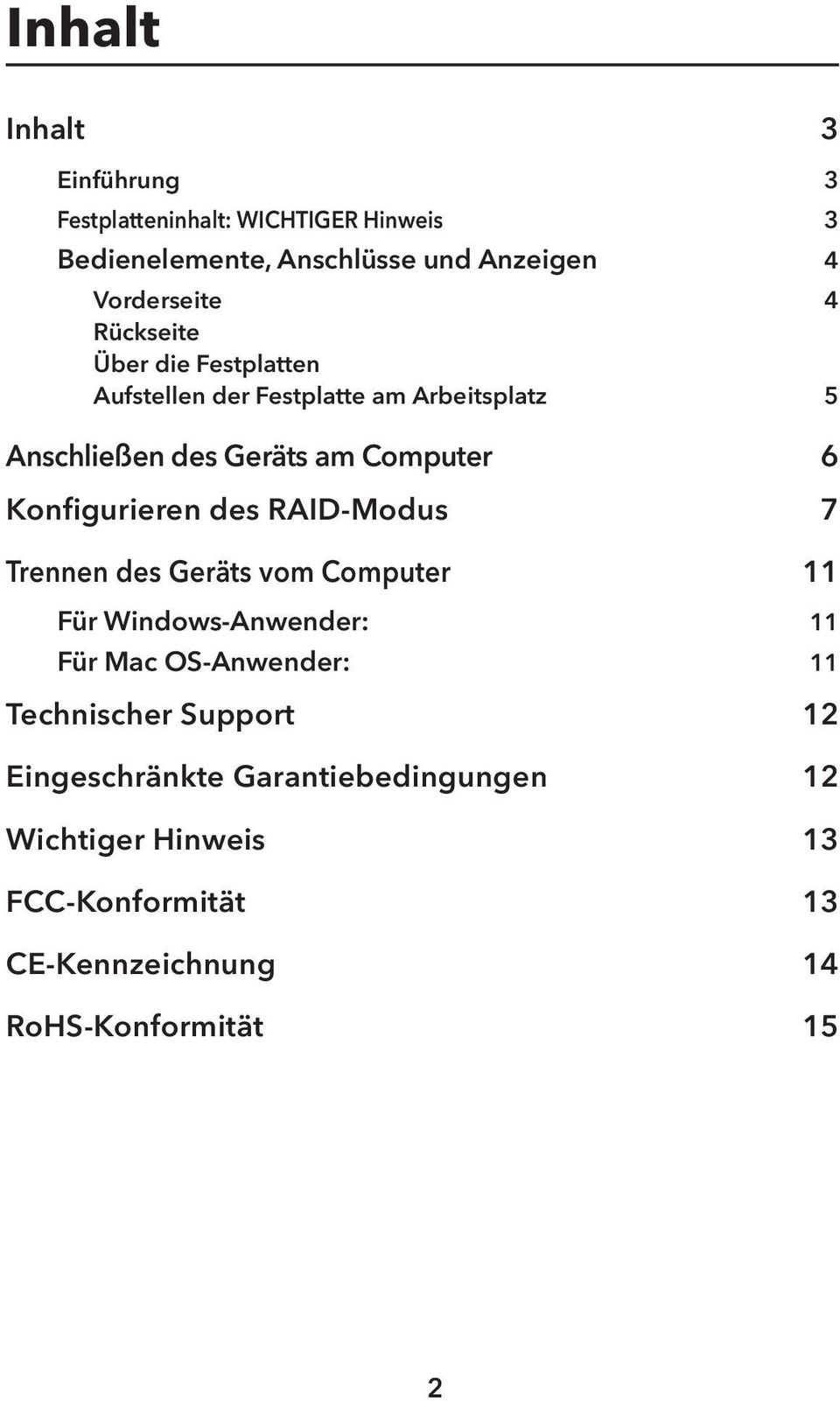 Konfigurieren des RAID-Modus 7 Trennen des Geräts vom Computer 11 Für Windows-Anwender: 11 Für Mac OS-Anwender: 11