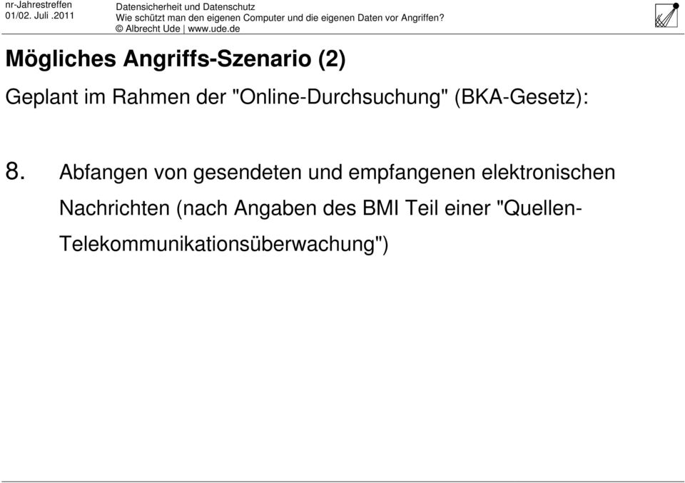 Abfangen von gesendeten und empfangenen elektronischen