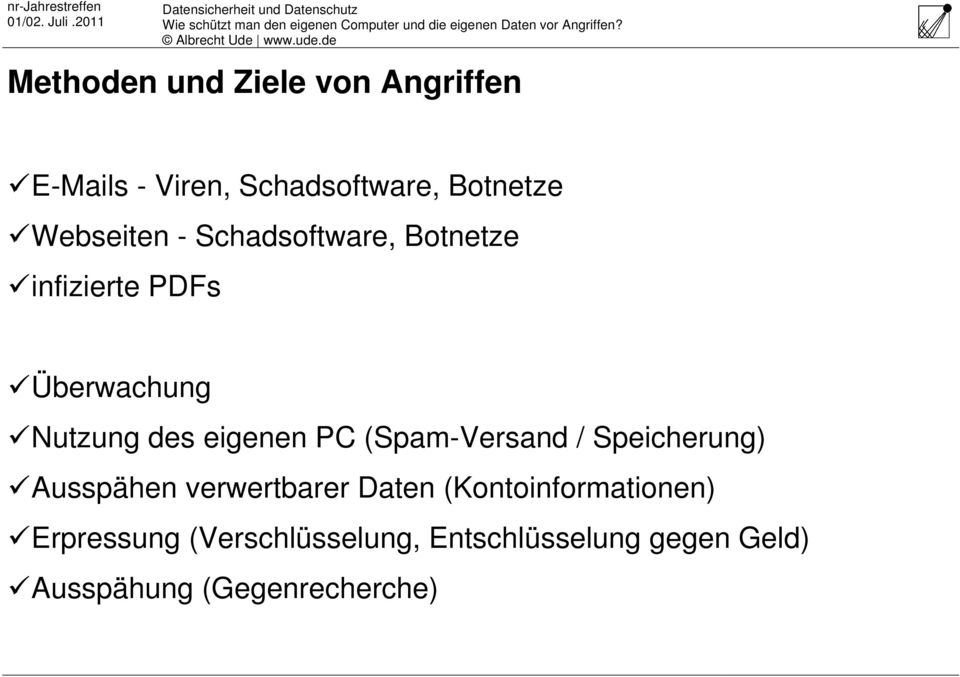 eigenen PC (Spam-Versand / Speicherung) Ausspähen verwertbarer Daten