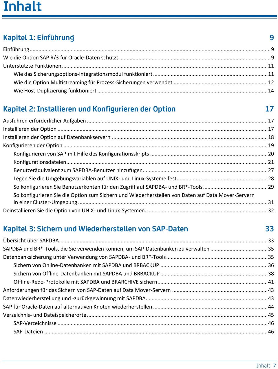 .. 14 Kapitel 2: Installieren und Konfigurieren der Option 17 Ausführen erforderlicher Aufgaben... 17 Installieren der Option... 17 Installieren der Option auf Datenbankservern.