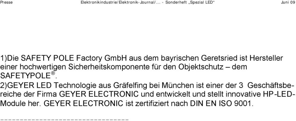 2)GEYER LED Technologie aus Gräfelfing bei München ist einer der 3 Geschäftsbereiche der Firma GEYER