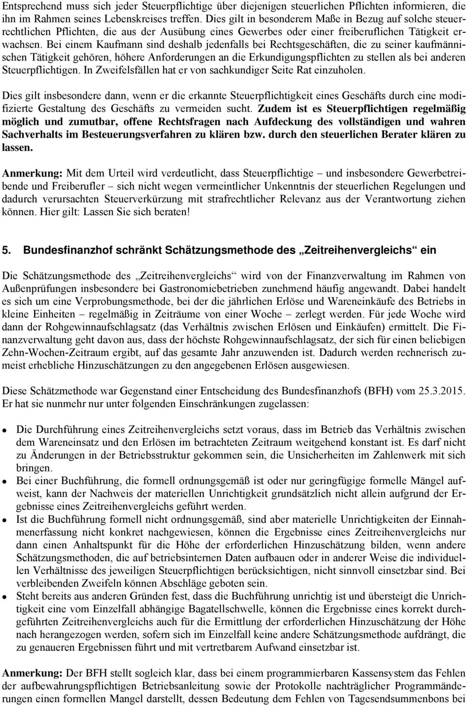 Bei einem Kaufmann sind deshalb jedenfalls bei Rechtsgeschäften, die zu seiner kaufmännischen Tätigkeit gehören, höhere Anforderungen an die Erkundigungspflichten zu stellen als bei anderen