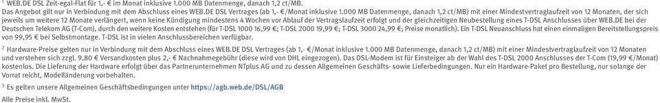 Vertragslaufzeit erfolgt und der gleichzeitigen Neubestellung eines T-DSL Anschlusses über WEB.