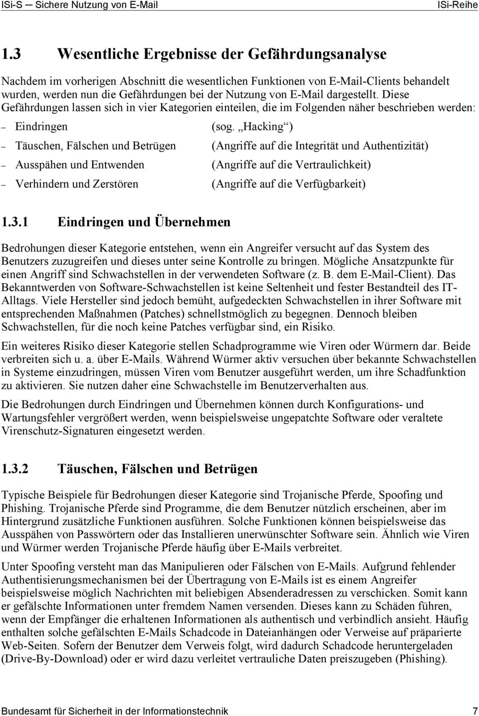 dargestellt. Diese Gefährdungen lassen sich in vier Kategorien einteilen, die im Folgenden näher beschrieben werden: Eindringen (sog.