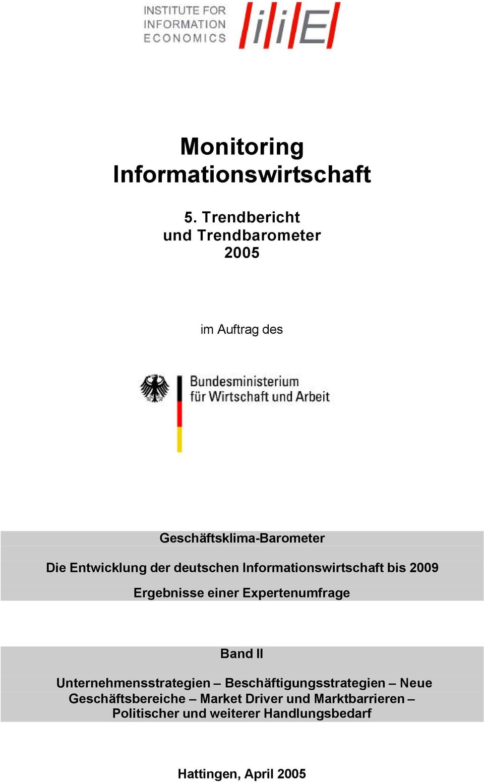 der deutschen Informationswirtschaft bis 2009 Ergebnisse einer Expertenumfrage Band II
