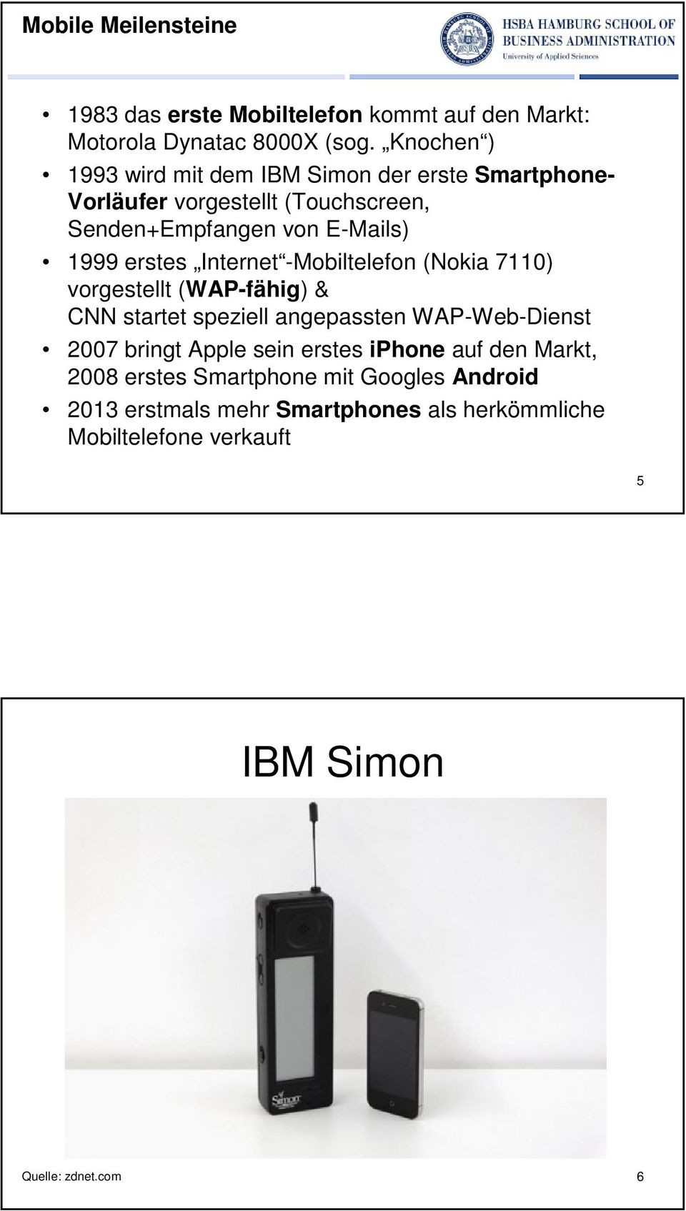 erstes Internet -Mobiltelefon (Nokia 7110) vorgestellt (WAP-fähig) & CNN startet speziell angepassten WAP-Web-Dienst 2007 bringt Apple