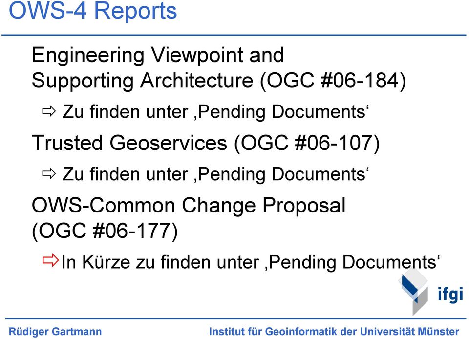 Pending Documents OWS-Common Change Proposal (OGC #06-177) In Kürze zu finden