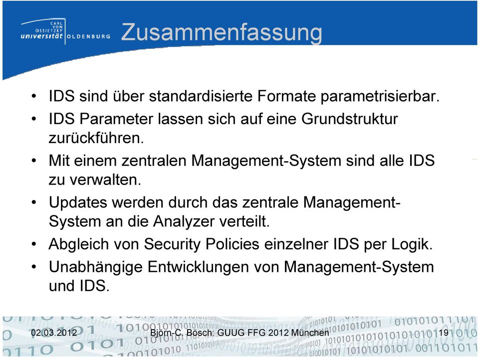 Mit einem zentralen Management-System sind alle IDS zu verwalten.