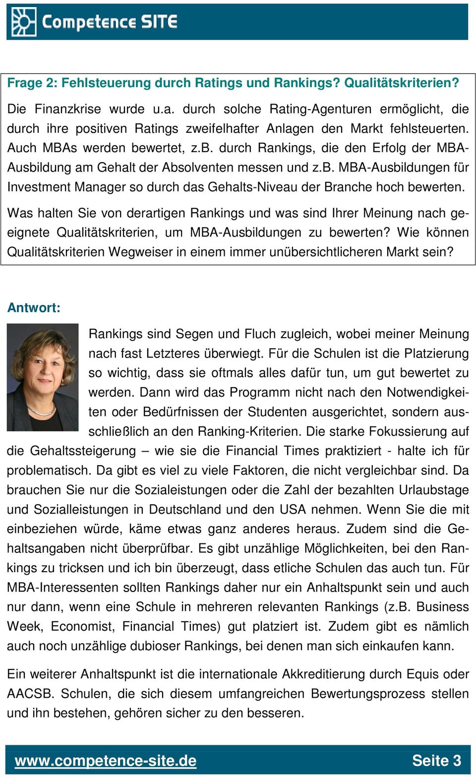 Was halten Sie von derartigen Rankings und was sind Ihrer Meinung nach geeignete Qualitätskriterien, um MBA-Ausbildungen zu bewerten?