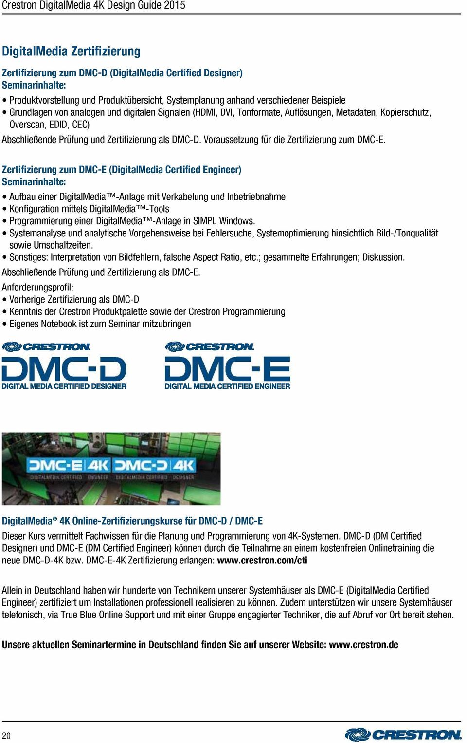Zertifizierung als DMC-D. Voraussetzung für die Zertifizierung zum DMC-E.