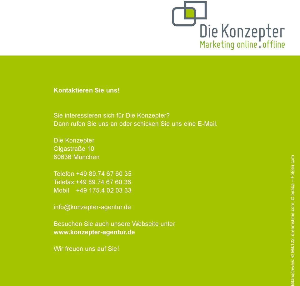 Die Konzepter Olgastraße 10 80636 München Telefon +49 89.74 67 60 35 Telefax +49 89.