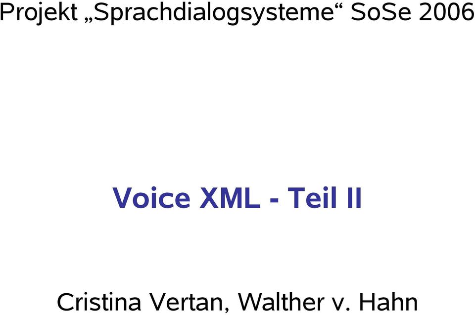 SoSe 2006 Voice XML -