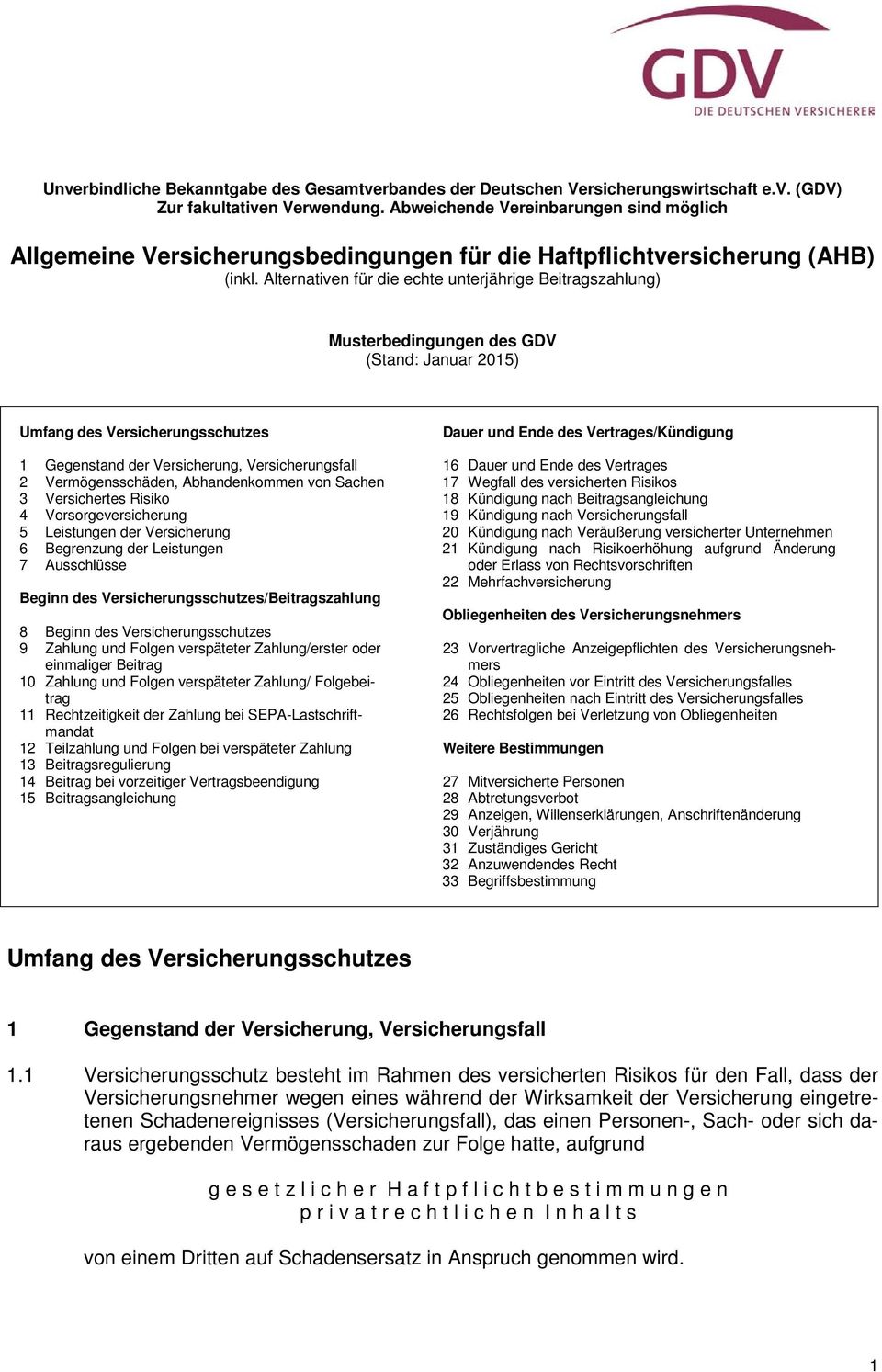 Alternativen für die echte unterjährige Beitragszahlung) Musterbedingungen des GDV (Stand: Januar 2015) Umfang des Versicherungsschutzes 1 Gegenstand der Versicherung, Versicherungsfall 2