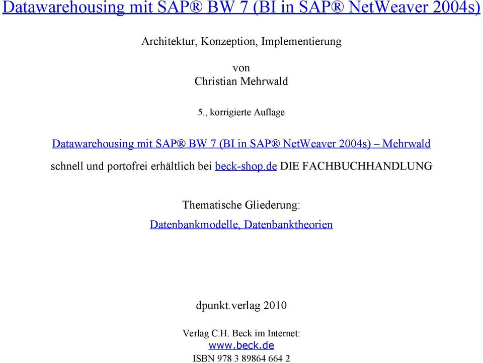 , korrigierte Auflage Datawarehousing mit SAP BW 7 (BI in SAP NetWeaver 2004s) Mehrwald schnell und