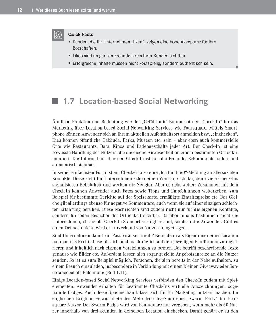 7 Location-based Social Networking Ähnliche Funktion und Bedeutung wie der Gefällt mir -Button hat der Check-In für das Marketing über Location-based Social Networking Services wie Foursquare.