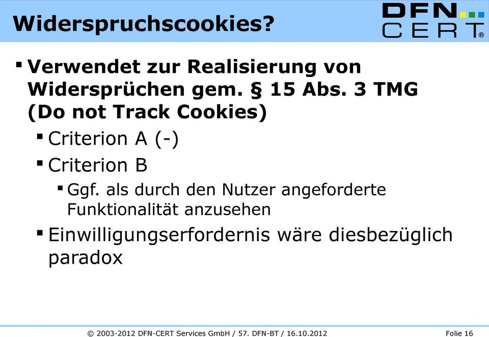 3 TMG (Do not Track Cookies) Criterion A (-) Criterion B Ggf.