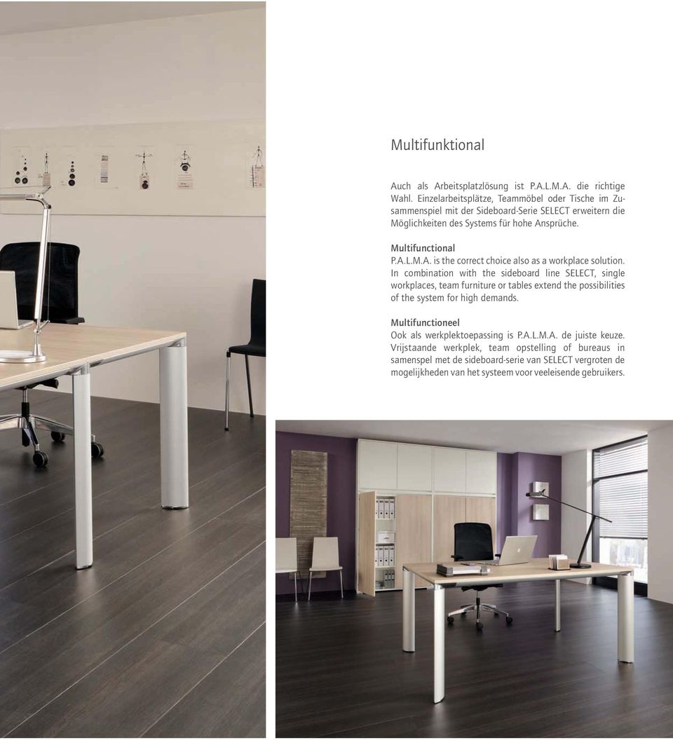 sprüche. Multifunctional P.A.L.M.A. is the correct choice also as a workplace solution.