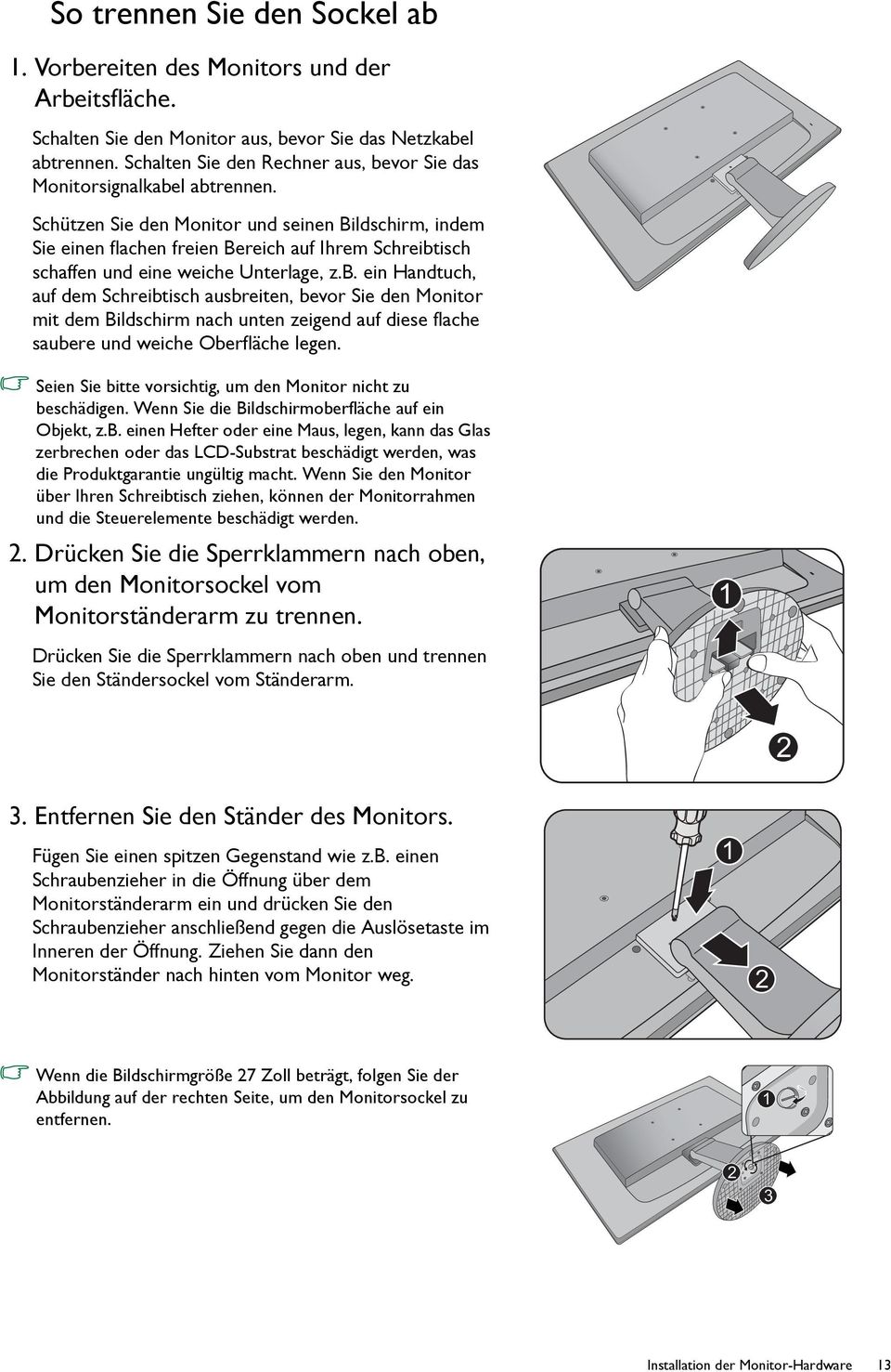 Schützen Sie den Monitor und seinen Bildschirm, indem Sie einen flachen freien Bereich auf Ihrem Schreibt