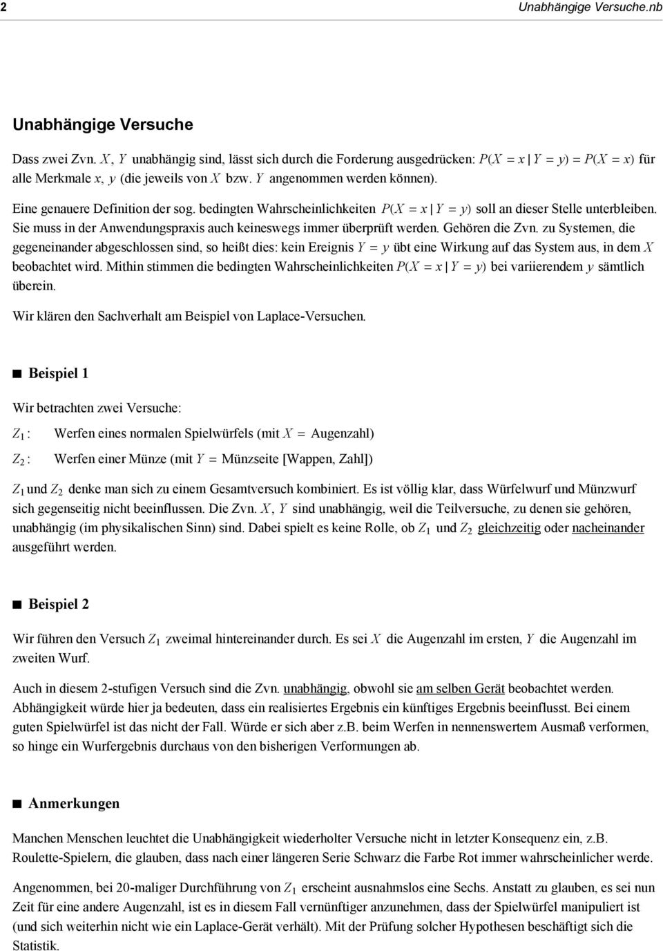 Eine genauere Definition der sog. bedingten Wahrscheinlichkeiten PHX = x» Y = yl soll an dieser Stelle unterbleiben. Sie muss in der Anwendungspraxis auch keineswegs immer überprüft werden.