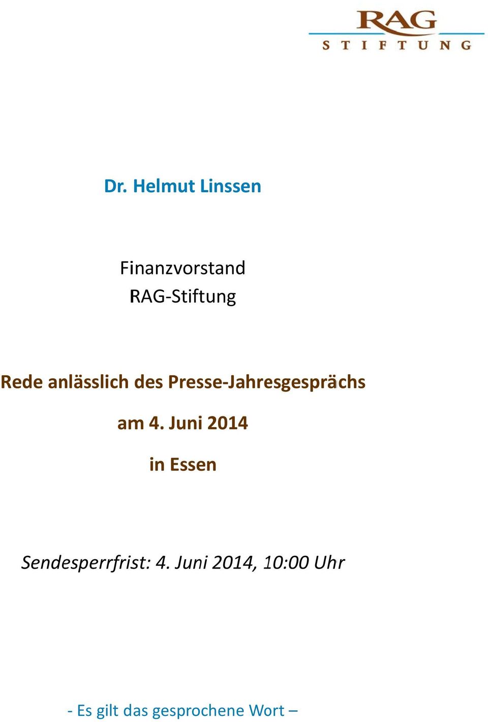 4. Juni 2014 in Essen Sendesperrrist: 4.