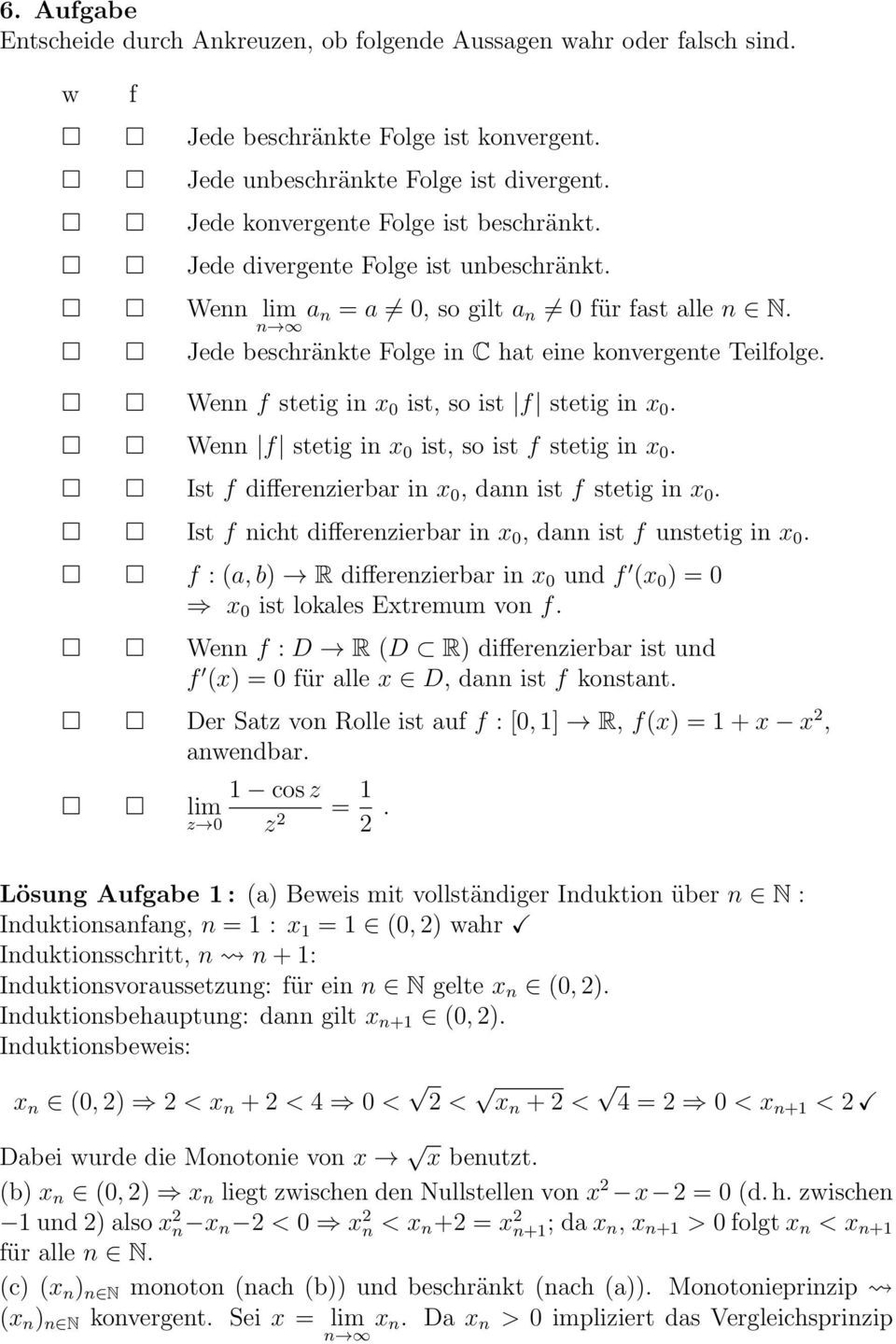 We f stetig i x 0 ist, so ist f stetig i x 0. Ist f differezierbr i x 0, d ist f stetig i x 0. Ist f icht differezierbr i x 0, d ist f ustetig i x 0.