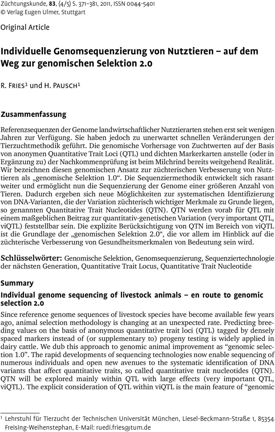 Sie haben jedoch zu unerwartet schnellen Veränderungen der Tierzuchtmethodik geführt.