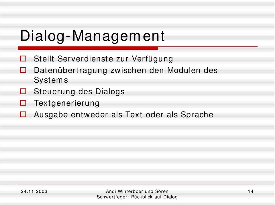 Modulen des Systems Steuerung des Dialogs