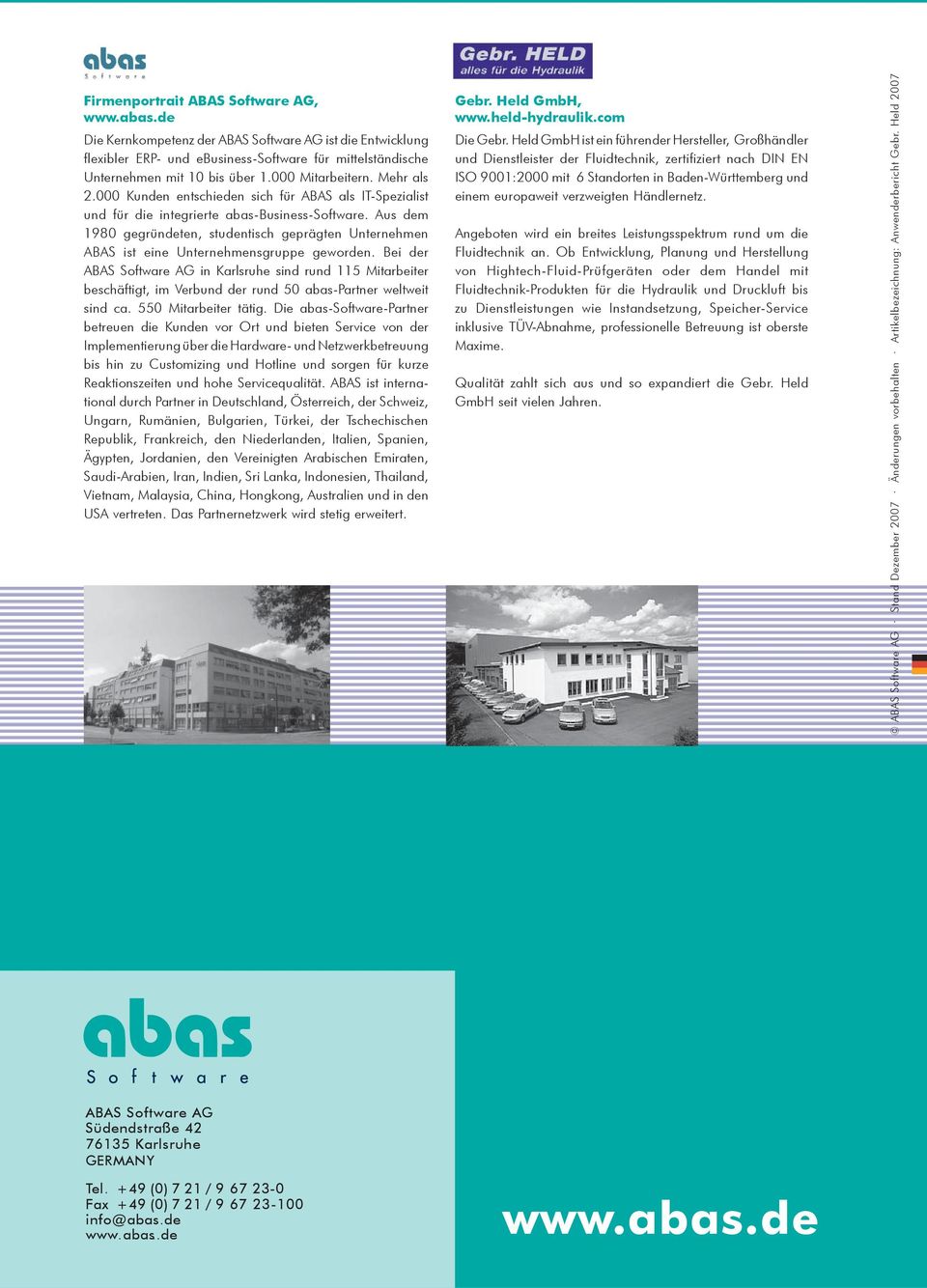 Aus dem 1980 gegründeten, studentisch geprägten Unternehmen ABAS ist eine Unternehmensgruppe geworden.