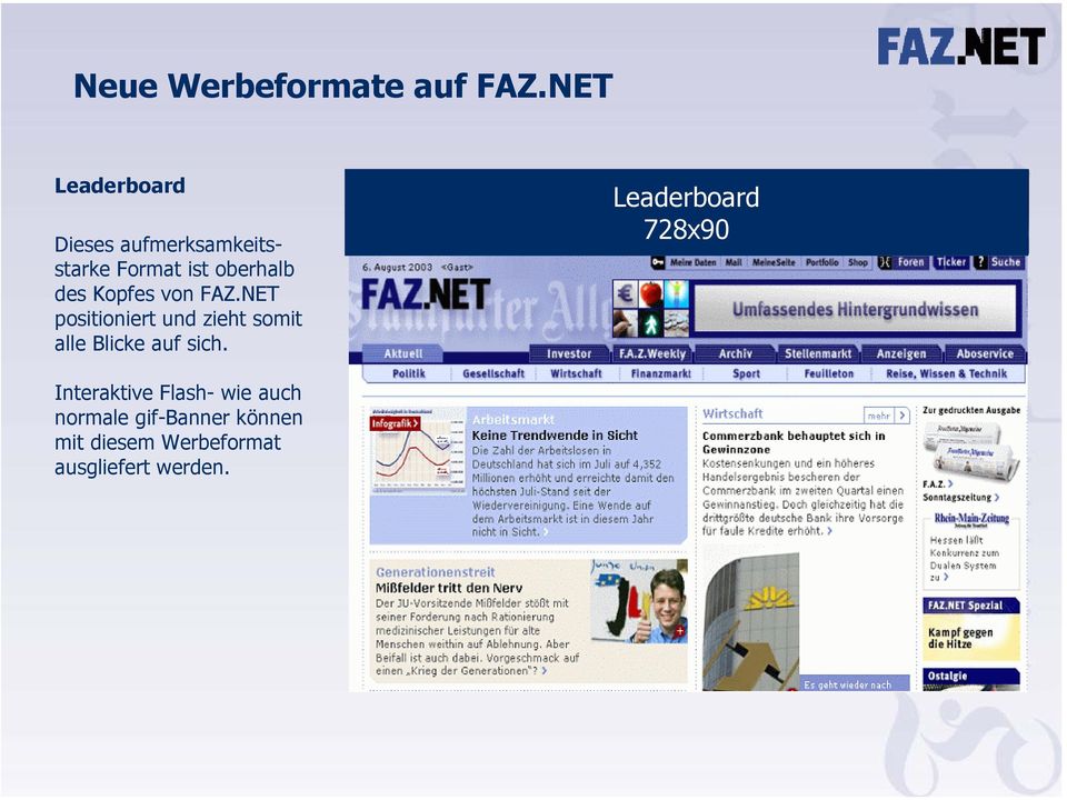 Kopfes von FAZ.NET positioniert und zieht somit alle Blicke auf sich.