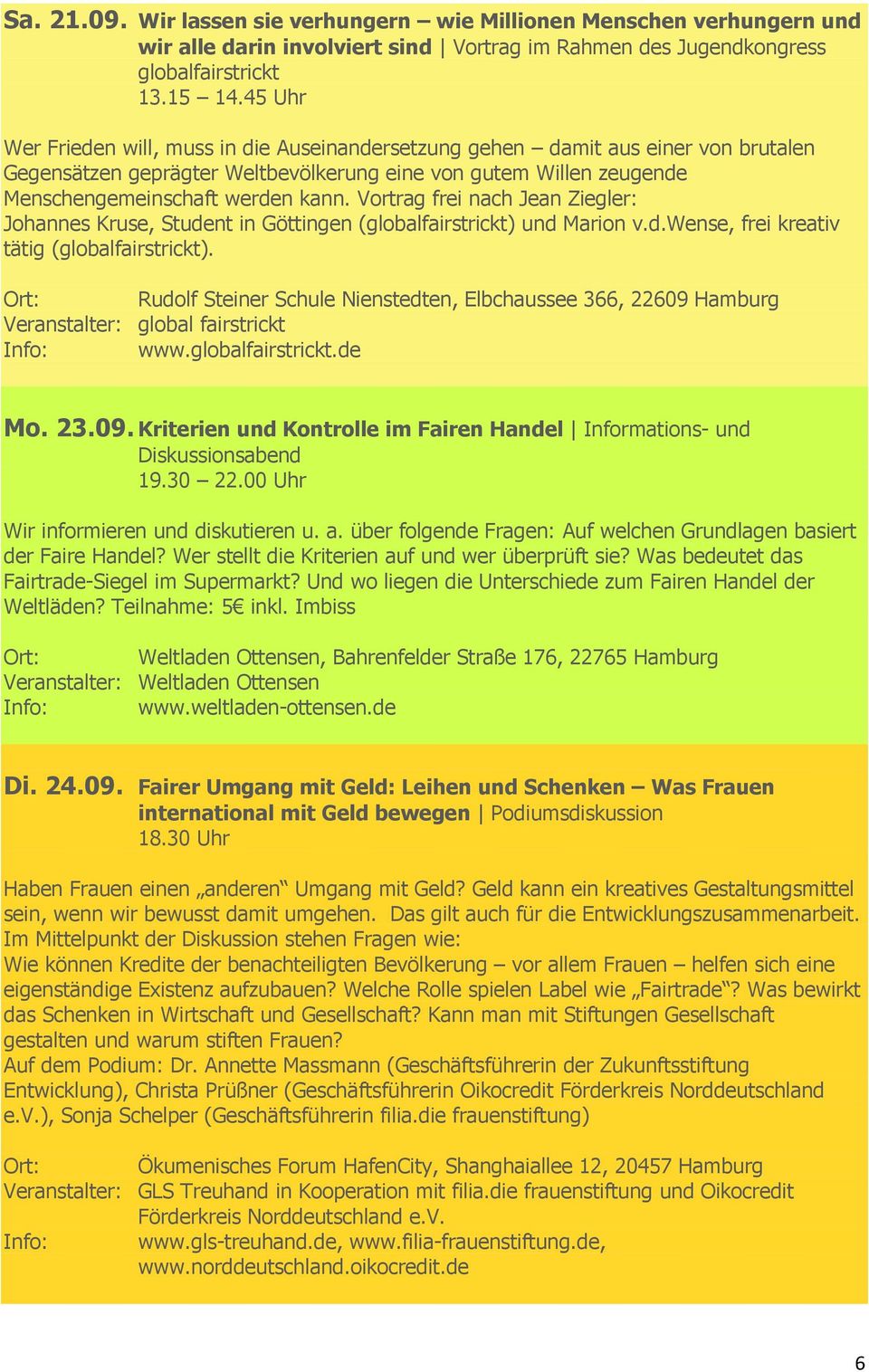 Vortrag frei nach Jean Ziegler: Johannes Kruse, Student in Göttingen (globalfairstrickt) und Marion v.d.wense, frei kreativ tätig (globalfairstrickt).