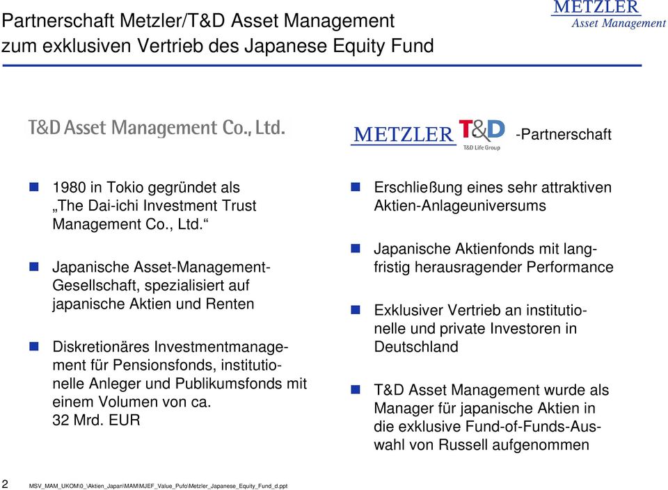 Japanische Asset-Management- Gesellschaft, spezialisiert auf japanische Aktien und Renten Diskretionäres Investmentmanagement für Pensionsfonds, institutionelle Anleger und