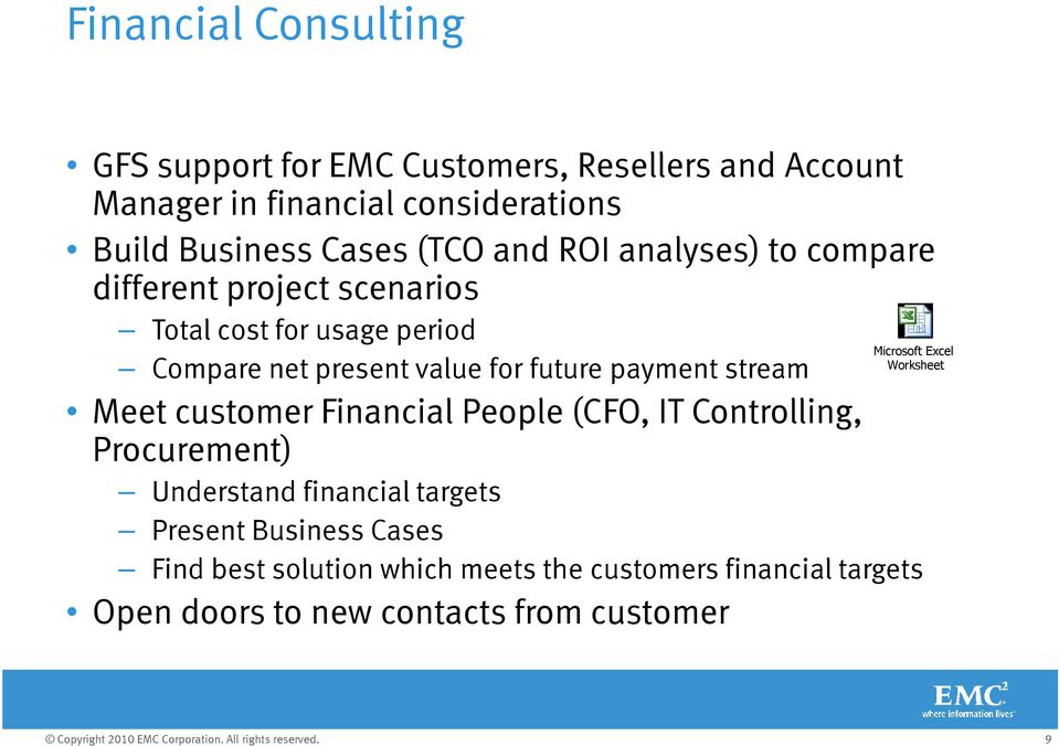 payment stream Microsoft Excel Worksheet Meet customer Financial People (CFO, IT Controlling, Procurement) Understand financial