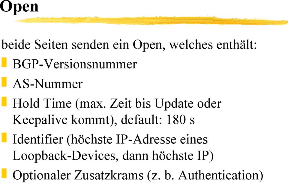 Zeit bis Update oder Keepalive kommt), default: 180 s Identifier