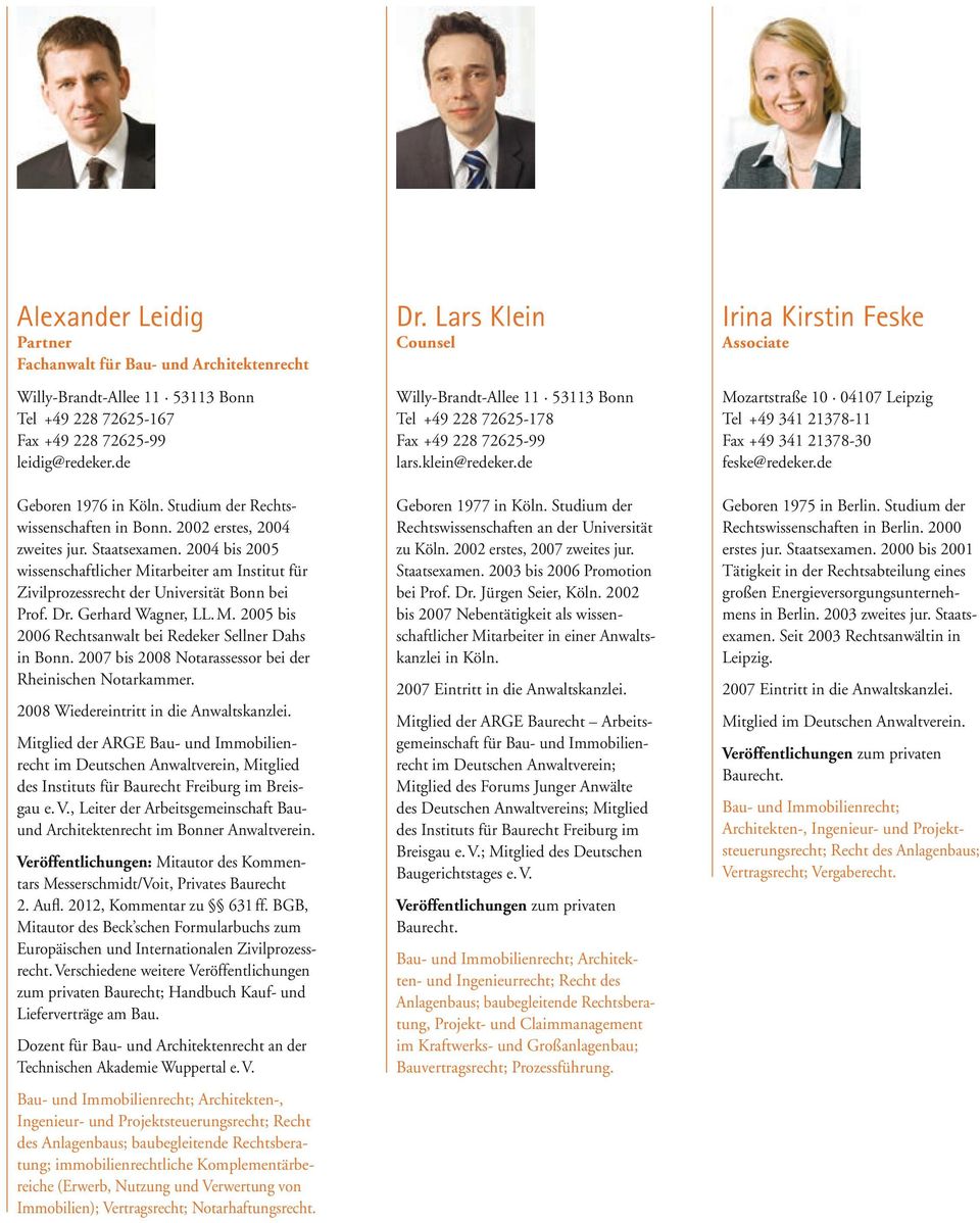 2007 bis 2008 Notarassessor bei der Rheinischen Notarkammer. 2008 Wiedereintritt in die Anwaltskanzlei.