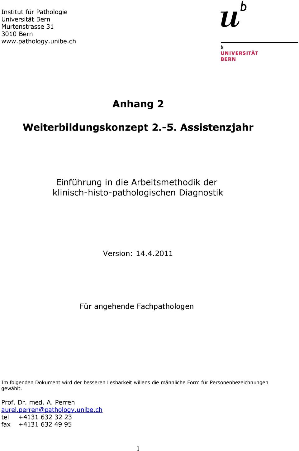 Assistenzjahr Einführung in die Arbeitsmethodik der klinisch-histo-pathologischen Diagnostik Version: 14.