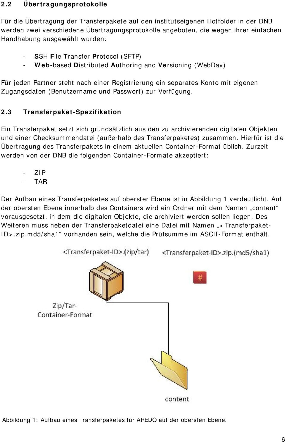 eigenen Zugangsdaten (Benutzername und Passwort) zur Verfügung. 2.