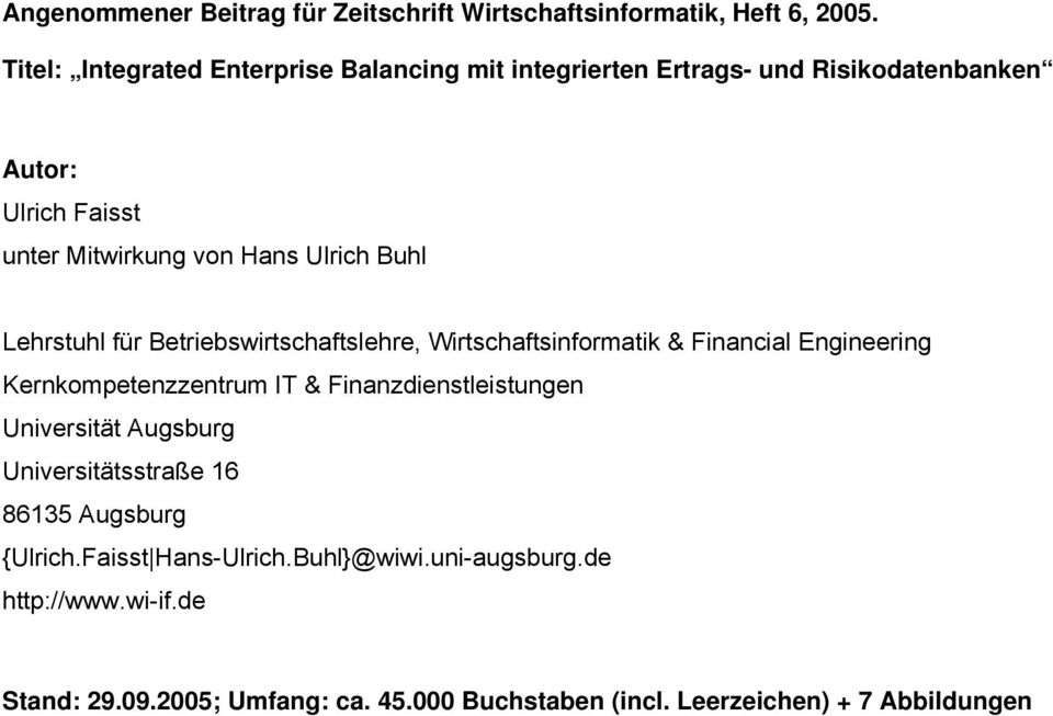 Lehrstuhl für Betrebswrtschaftslehre, Wrtschaftsnformatk & Fnancal ngneerng Kernkompetenzzentrum IT & Fnanzdenstlestungen