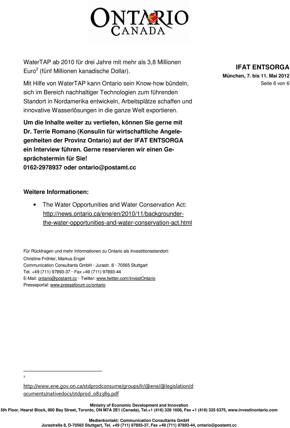 Wasserlösungen in die ganze Welt exportieren. IFAT ENTSORGA München, 7. bis 11. Mai 2012 Seite 6 von 6 Um die Inhalte weiter zu vertiefen, können Sie gerne mit Dr.